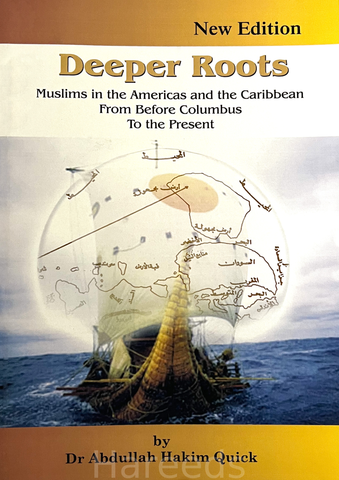 Deeper Roots: Muslims in the Americas and the Caribbean Before Columbus To the Present