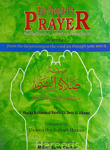 The Prophet’s ﷺ Prayer Described – From the Beginning to the End As Though You See It