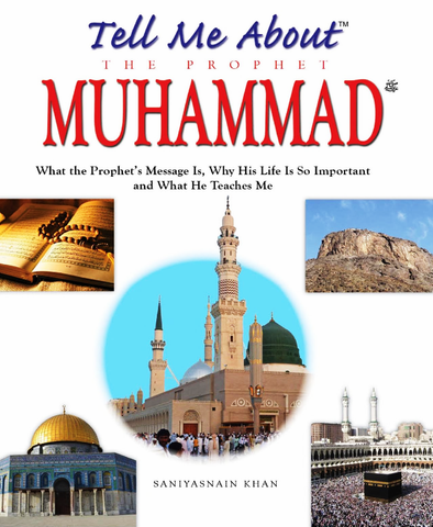 Tell Me About the Prophet Muhammad ﷺ