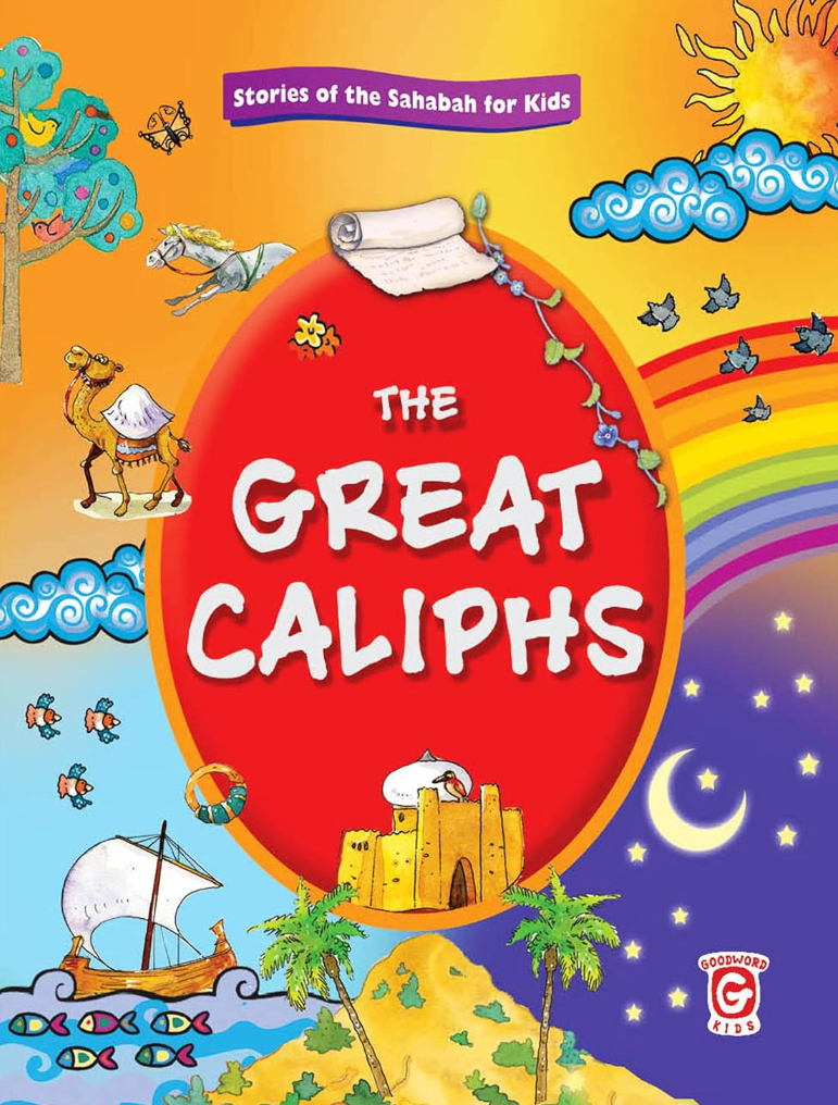 The Great Caliphs: (Stories of The Sahabah for Kids)